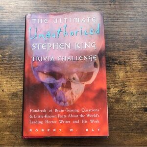 The Ultimate Unauthorized Stephen King Trivia Challenge by Robert W.  BLY Book
